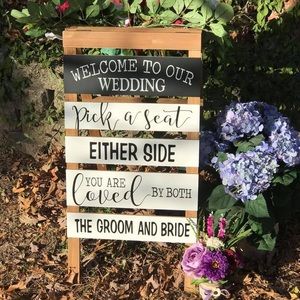 Wedding Easel “Pick a Seat; Not a Side.....”